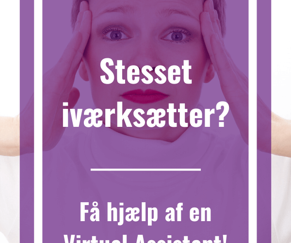 Stresset iværksætter - Få hjælp af en Virtual Assistant
